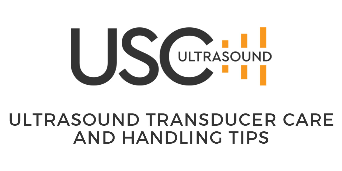Ultrasound Transducer Care and Handling Tips